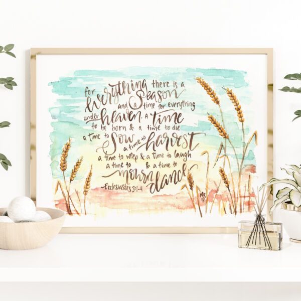 A Time To Harvest - Ecclesiastes 3 Watercolor handlettering, Bible Verse Watercolor Print