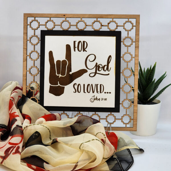 "For God So Loved..." wooden sign is a perfect addition to your home décor. The "I Love You" in sign language makes it unique with a special message. Remind everyone who comes in your home how much God loves them!