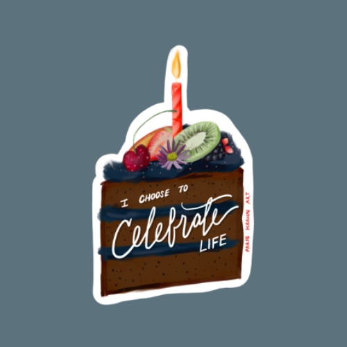 I choose to celebrate birthdays chocolate pro-life cake