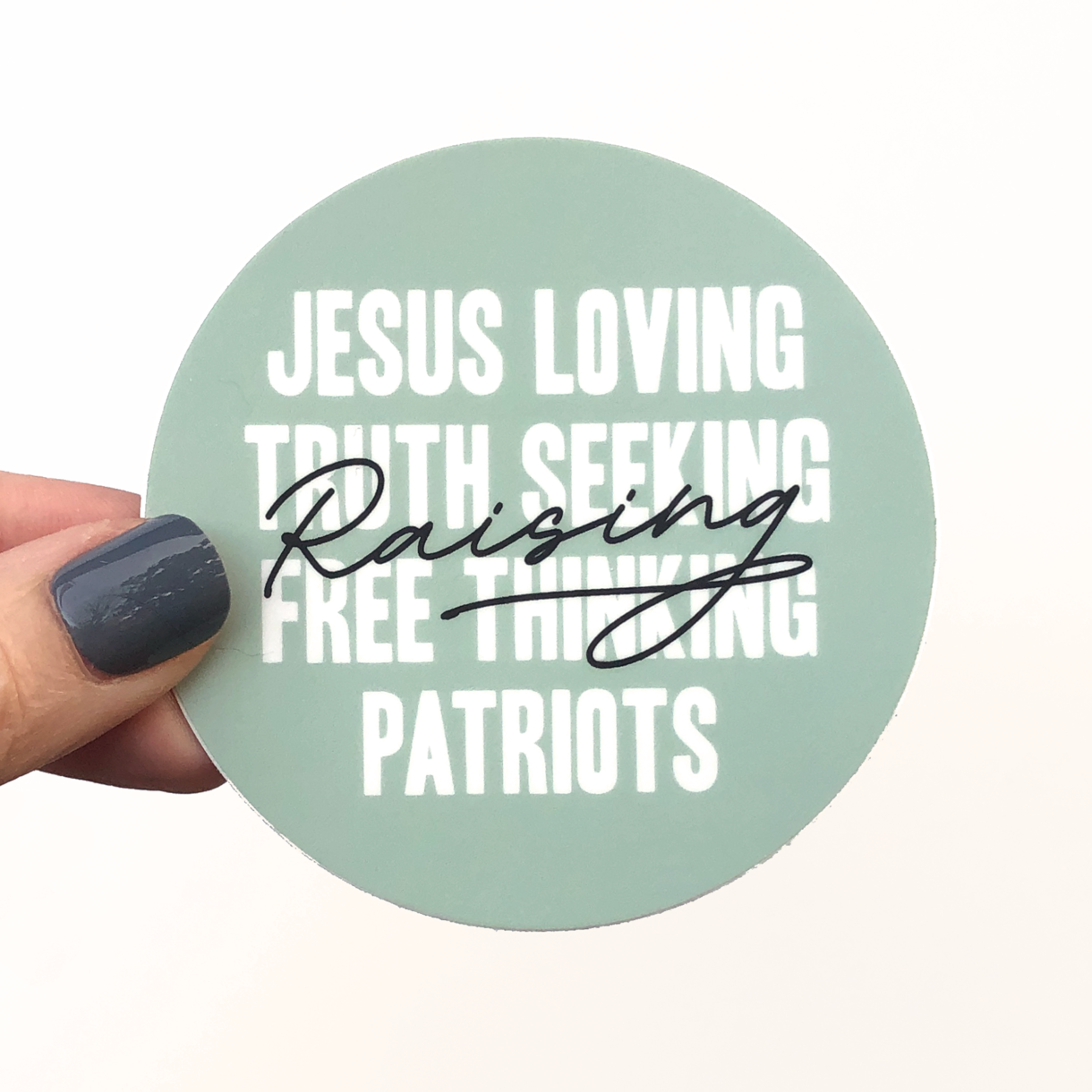 Raising Jesus Loving, Truth Seeking, Free Thinking Patriots Sticker in Mint