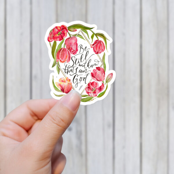 Be Still and Know Tulips Scripture Verse sticker- Psalm 46:10