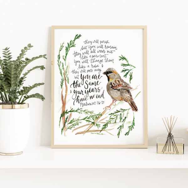 You are the Same Psalm 102:26-27 - Sparrow and evergreen watercolor fine art print