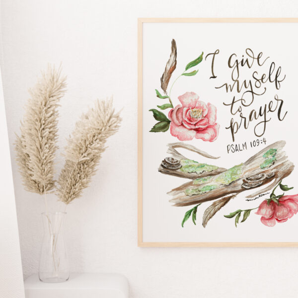 I Give Myself to Prayer Psalm 109:4 Verse watercolor print