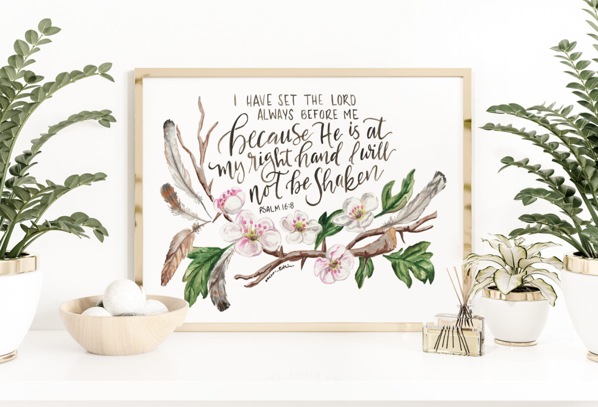 I Will Not Be Shaken Scripture Verse watercolor print - Psalm 16:8 calligraphy