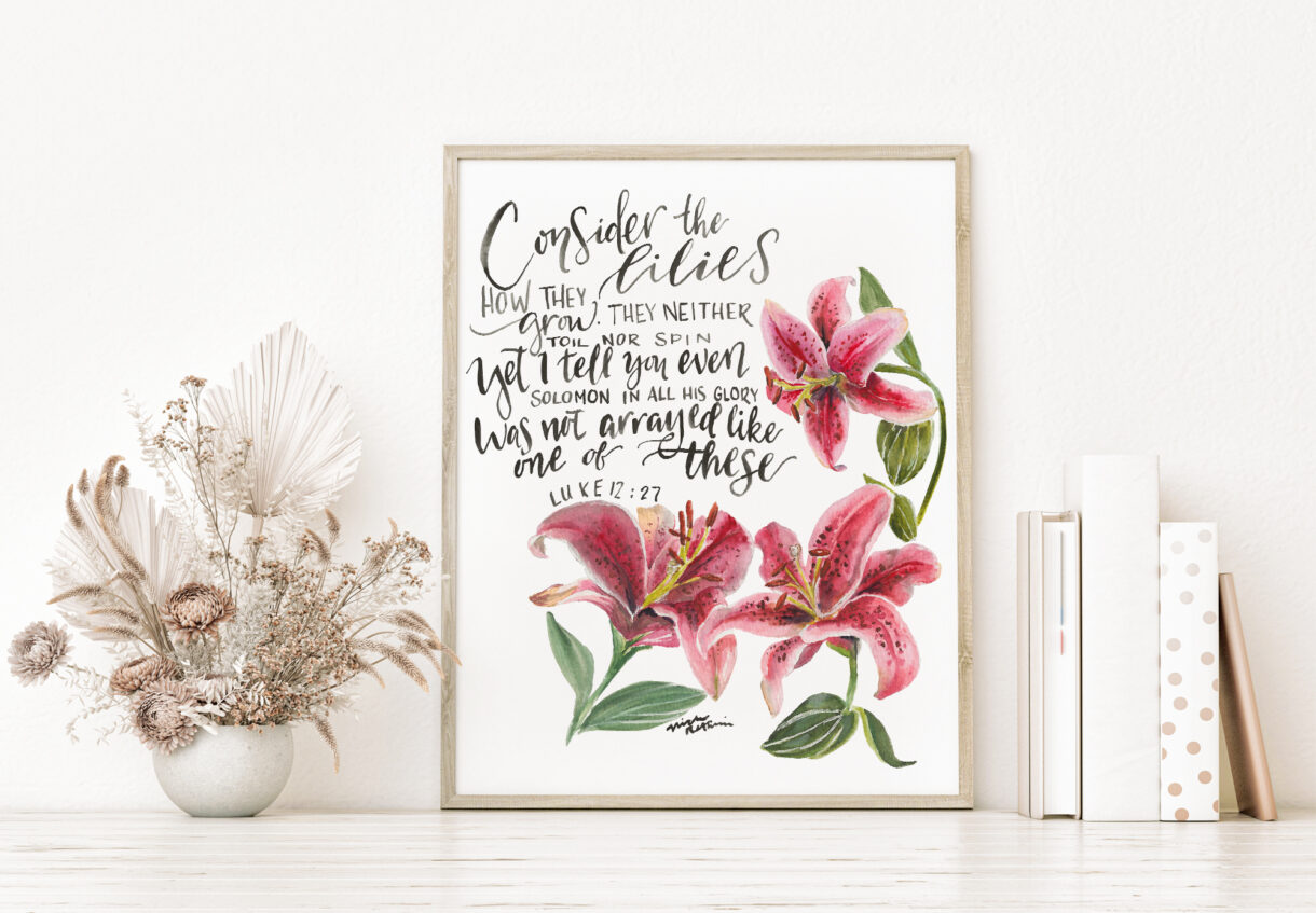 Consider the Lilies Scripture Verse inspirational watercolor print - Luke 12:27