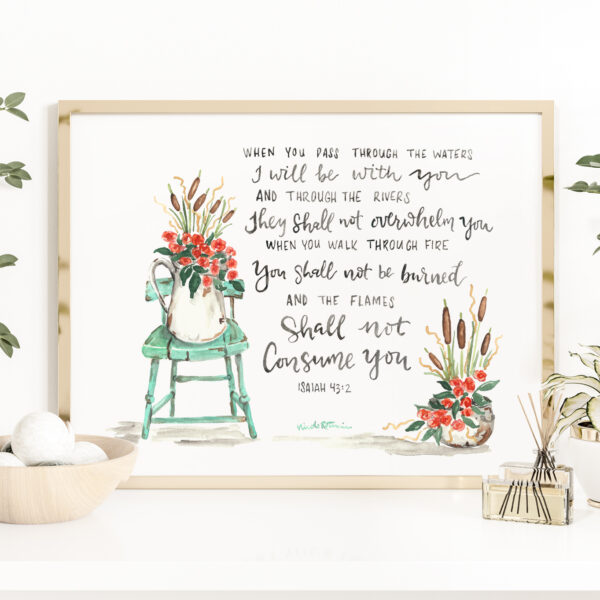 I Will Be With You Handlettering Bible Verse Watercolor Print, Isaiah 43:2