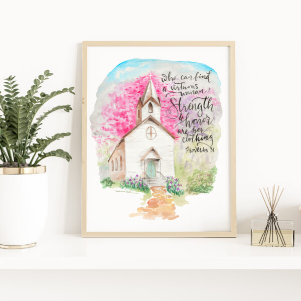 Spring Church Watercolor Scripture verse print, Strength and Honor Proverbs 31