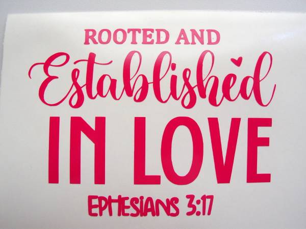 Rooted & Established In Love, Ephesians 3:17 Decal Sticker, , Vinyl ...